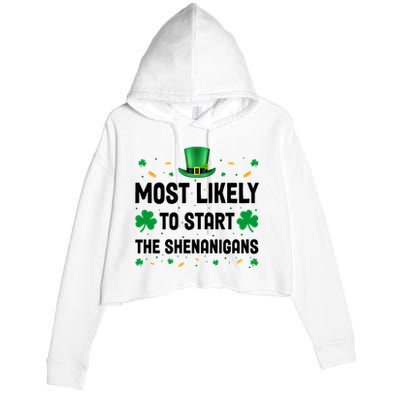 Most Likely To Start The Shenanigans Funny St Patricks Day Crop Fleece Hoodie