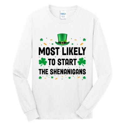 Most Likely To Start The Shenanigans Funny St Patricks Day Tall Long Sleeve T-Shirt