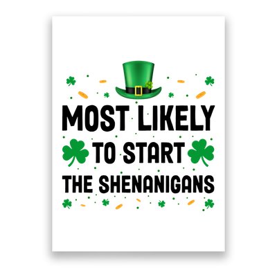 Most Likely To Start The Shenanigans Funny St Patricks Day Poster
