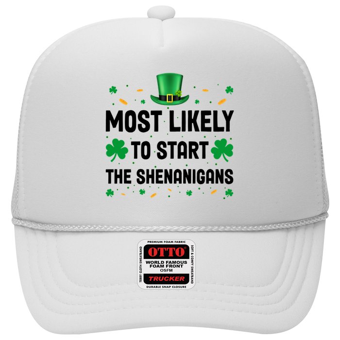 Most Likely To Start The Shenanigans Funny St Patricks Day Trucker Hat