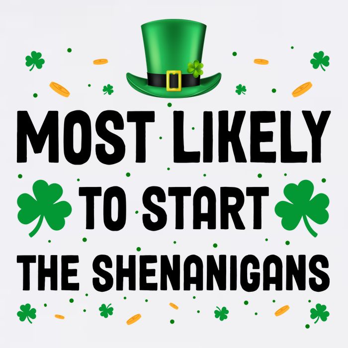 Most Likely To Start The Shenanigans Funny St Patricks Day Trucker Hat