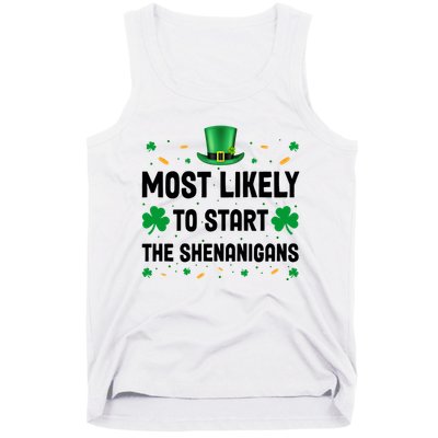 Most Likely To Start The Shenanigans Funny St Patricks Day Tank Top