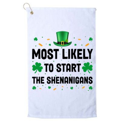 Most Likely To Start The Shenanigans Funny St Patricks Day Platinum Collection Golf Towel