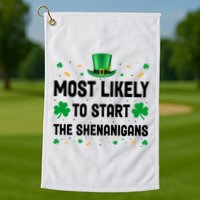 Most Likely To Start The Shenanigans Funny St Patricks Day Golf Towel