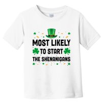 Most Likely To Start The Shenanigans Funny St Patricks Day Toddler T-Shirt