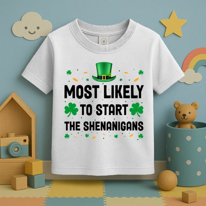 Most Likely To Start The Shenanigans Funny St Patricks Day Toddler T-Shirt