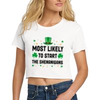 Most Likely To Start The Shenanigans Funny St Patricks Day Crop Top