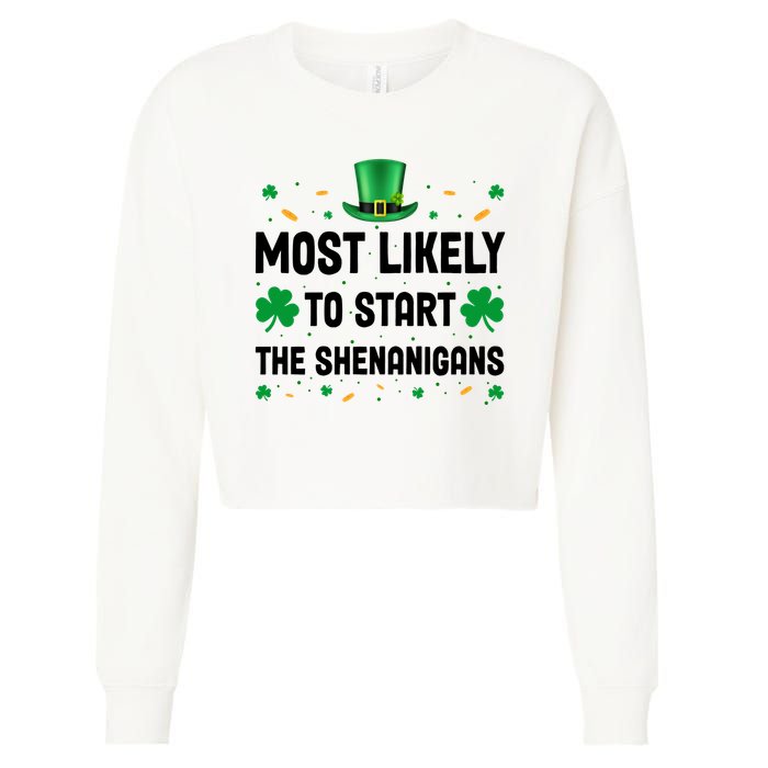 Most Likely To Start The Shenanigans Funny St Patricks Day Cropped Pullover Crew