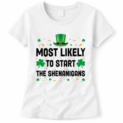 Most Likely To Start The Shenanigans Funny St Patricks Day Womens T-Shirt