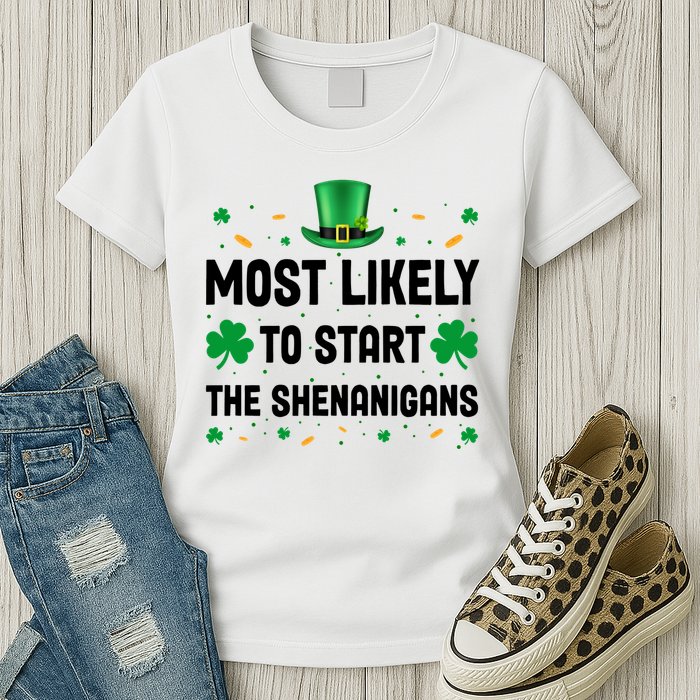 Most Likely To Start The Shenanigans Funny St Patricks Day Womens T-Shirt