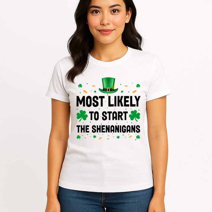 Most Likely To Start The Shenanigans Funny St Patricks Day Womens T-Shirt