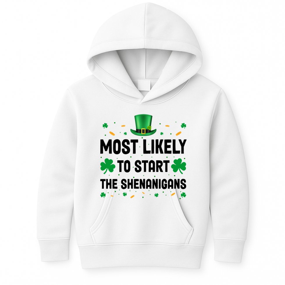 Most Likely To Start The Shenanigans Funny St Patricks Day Kids Hoodie
