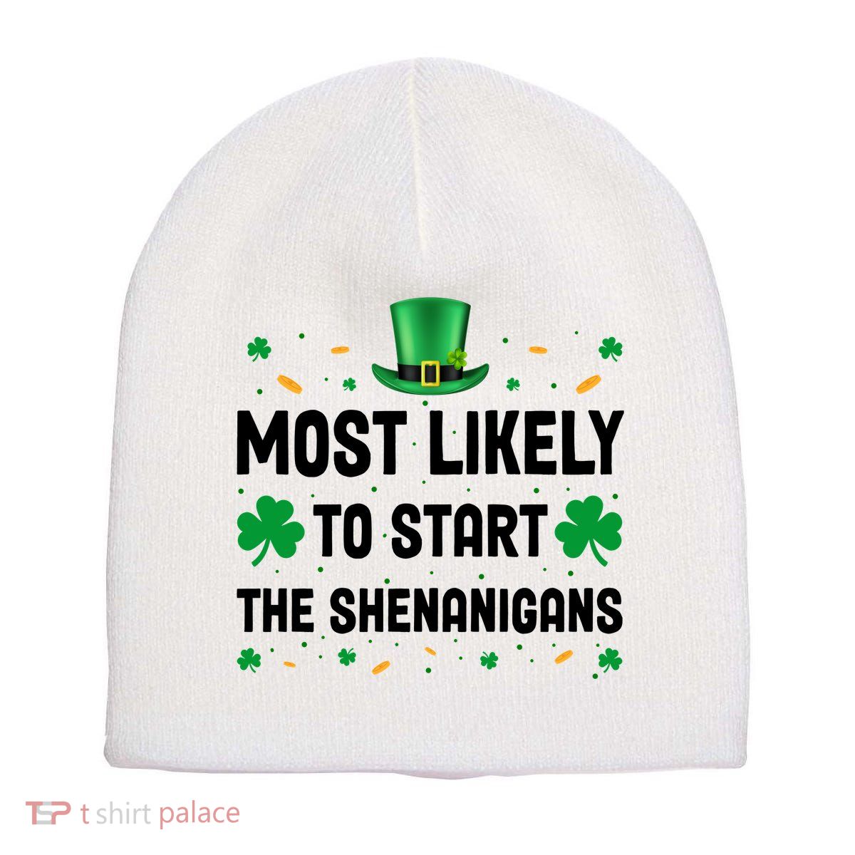 Most Likely To Start The Shenanigans Funny St Patricks Day Short Acrylic Beanie