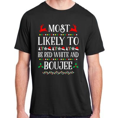 Most Likely To Be Red White And Boujee Family Christmas Gift Adult ChromaSoft Performance T-Shirt