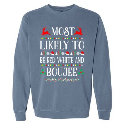 Most Likely To Be Red White And Boujee Family Christmas Gift Garment-Dyed Sweatshirt