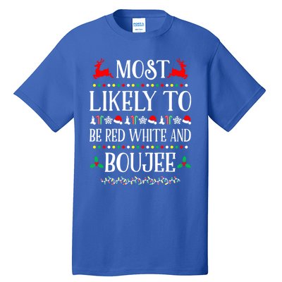 Most Likely To Be Red White And Boujee Family Christmas Gift Tall T-Shirt