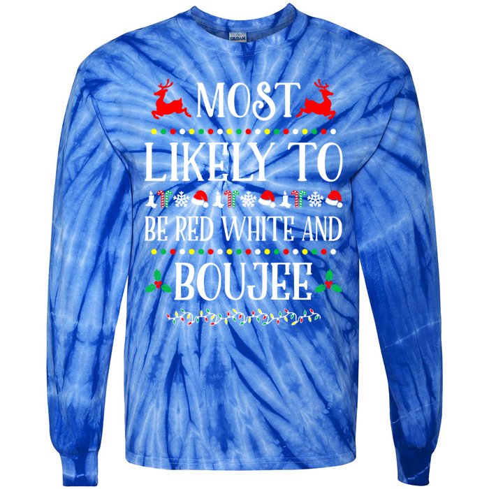 Most Likely To Be Red White And Boujee Family Christmas Gift Tie-Dye Long Sleeve Shirt