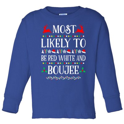 Most Likely To Be Red White And Boujee Family Christmas Gift Toddler Long Sleeve Shirt