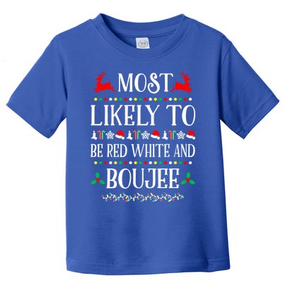 Most Likely To Be Red White And Boujee Family Christmas Gift Toddler T-Shirt