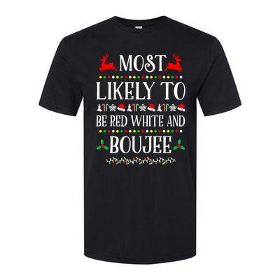 Most Likely To Be Red White And Boujee Family Christmas Gift Softstyle CVC T-Shirt