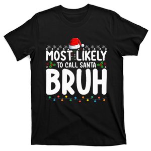 Most Likely To Call Santa Bruh Christmas Matching Family T-Shirt