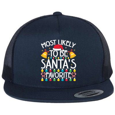 Most Likely To Be SantaS Favorite Family Christmas Gift Flat Bill Trucker Hat