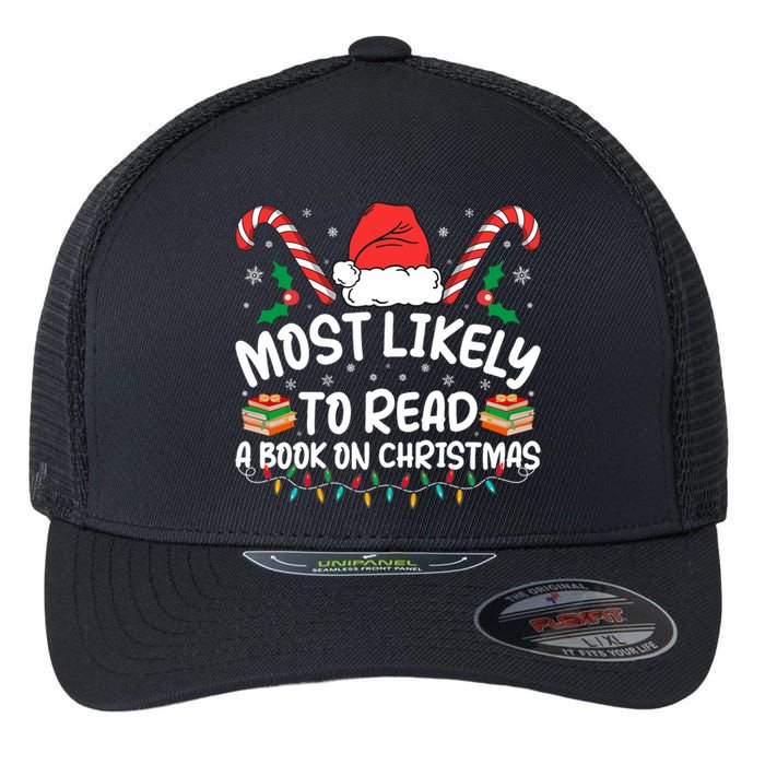 Most Likely To Read A Book On Christmas Matching Family Flexfit Unipanel Trucker Cap