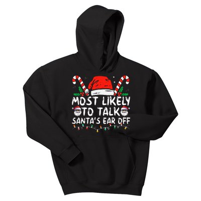 Most Likely To Talk SantaS Ear Off Family Christmas Pajamas Kids Hoodie