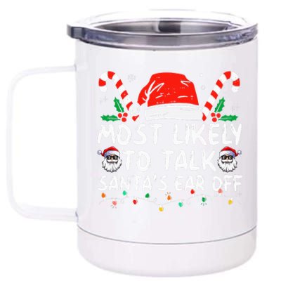 Most Likely To Talk SantaS Ear Off Family Christmas Pajamas 12 oz Stainless Steel Tumbler Cup