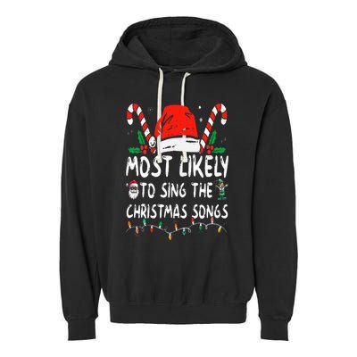 Most Likely To Sing The Christmas Songs Christmas Matching Garment-Dyed Fleece Hoodie