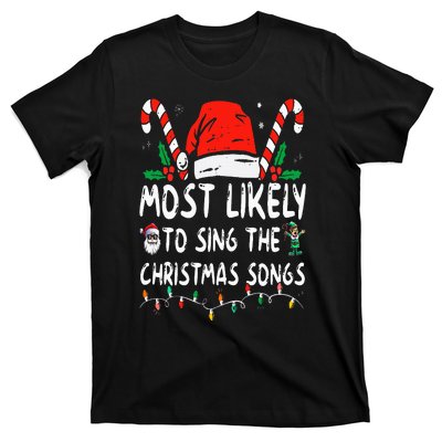 Most Likely To Sing The Christmas Songs Christmas Matching T-Shirt