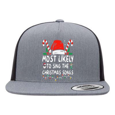 Most Likely To Sing The Christmas Songs Christmas Matching Flat Bill Trucker Hat