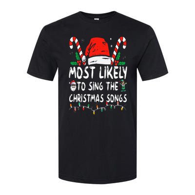 Most Likely To Sing The Christmas Songs Christmas Matching Softstyle CVC T-Shirt