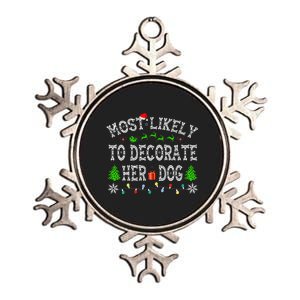 Most Likely To Decorate Her Dog Family Christmas  Metallic Star Ornament