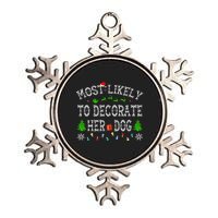 Most Likely To Decorate Her Dog Family Christmas  Metallic Star Ornament