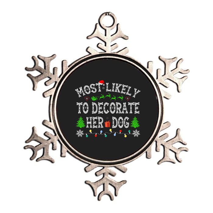 Most Likely To Decorate Her Dog Family Christmas  Metallic Star Ornament