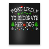 Most Likely To Decorate Her Dog Family Christmas  Poster