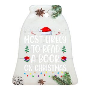 Most Likely To Read A Book On Christmas Matching Family Ceramic Bell Ornament