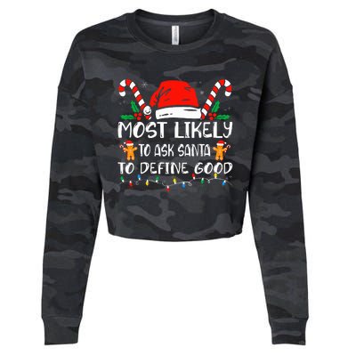 Most Likely To Ask Santa To Define Good Christmas Matching Cropped Pullover Crew