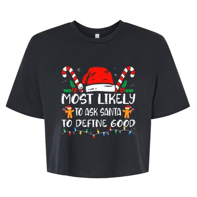 Most Likely To Ask Santa To Define Good Christmas Matching Bella+Canvas Jersey Crop Tee