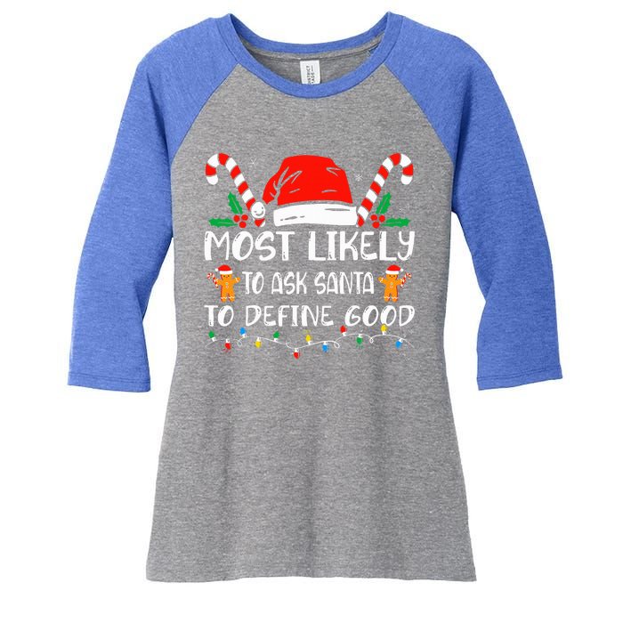 Most Likely To Ask Santa To Define Good Christmas Matching Women's Tri-Blend 3/4-Sleeve Raglan Shirt