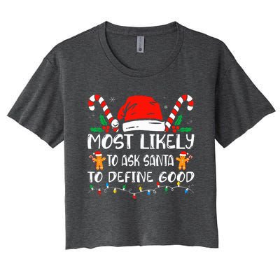 Most Likely To Ask Santa To Define Good Christmas Matching Women's Crop Top Tee