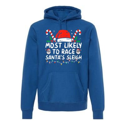 Most Likely To Race SantaS Sleigh Christmas Pajamas Gift Premium Hoodie