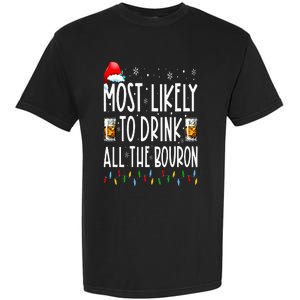 Most Likely To Drink All The Bourbon Funny Christmas Holiday Garment-Dyed Heavyweight T-Shirt