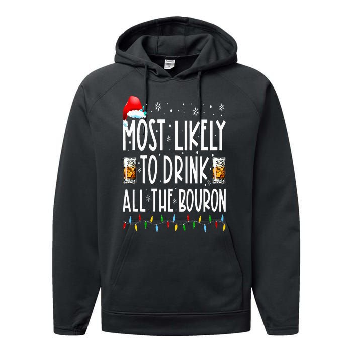 Most Likely To Drink All The Bourbon Funny Christmas Holiday Performance Fleece Hoodie