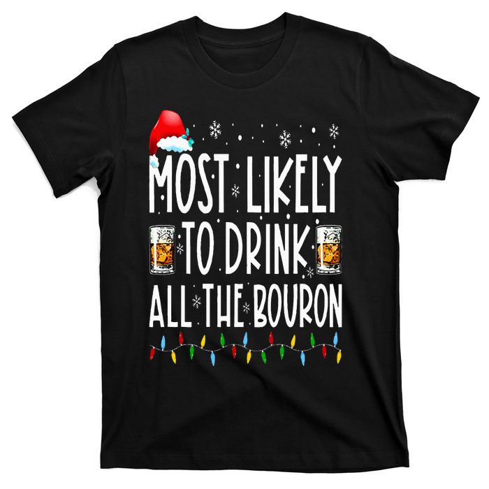 Most Likely To Drink All The Bourbon Funny Christmas Holiday T-Shirt