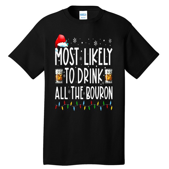 Most Likely To Drink All The Bourbon Funny Christmas Holiday Tall T-Shirt