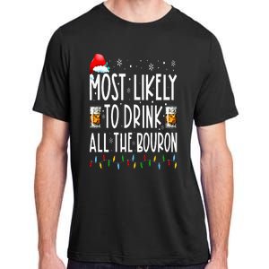 Most Likely To Drink All The Bourbon Funny Christmas Holiday Adult ChromaSoft Performance T-Shirt