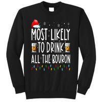 Most Likely To Drink All The Bourbon Funny Christmas Holiday Tall Sweatshirt