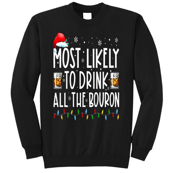 Most Likely To Drink All The Bourbon Funny Christmas Holiday Tall Sweatshirt